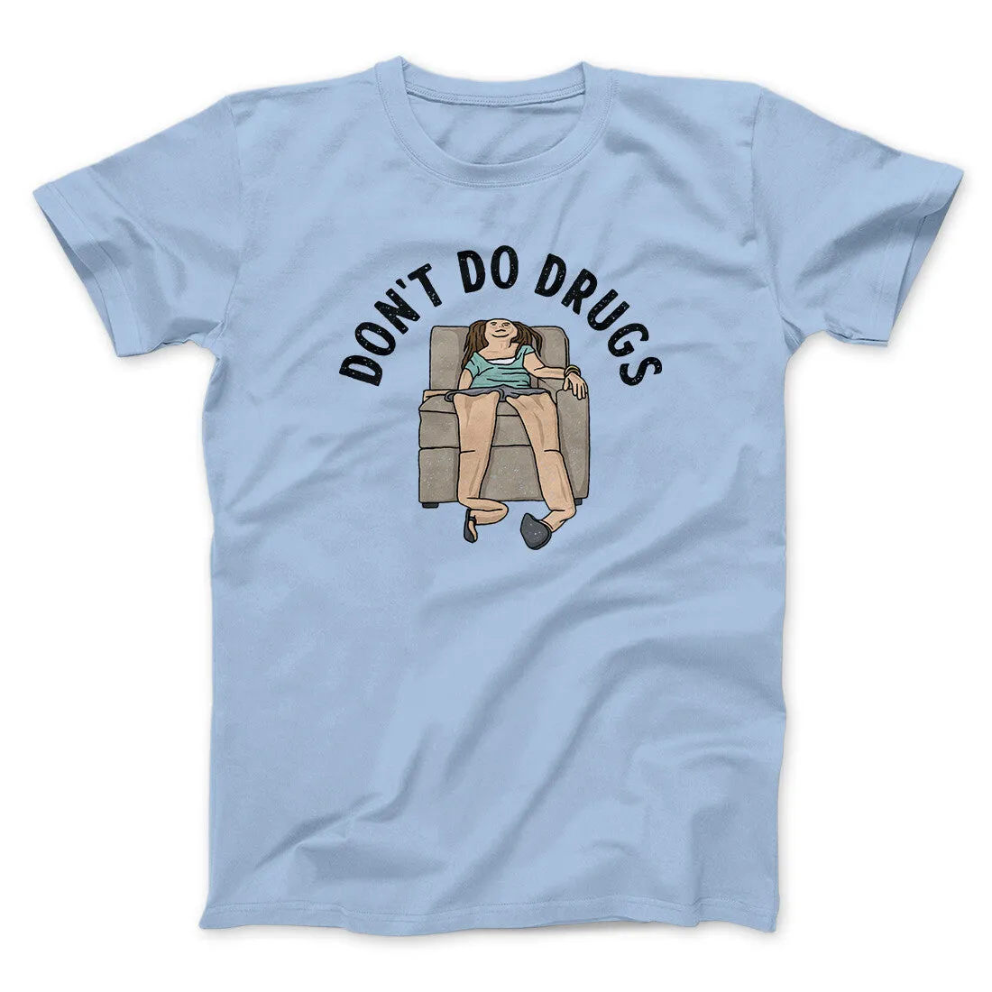 Don’t Do Drugs Men/Unisex T-Shirt