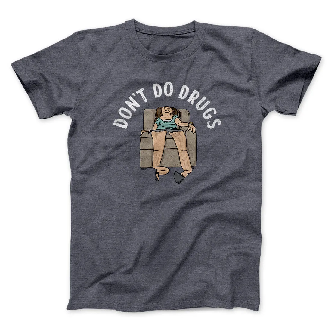 Don’t Do Drugs Men/Unisex T-Shirt