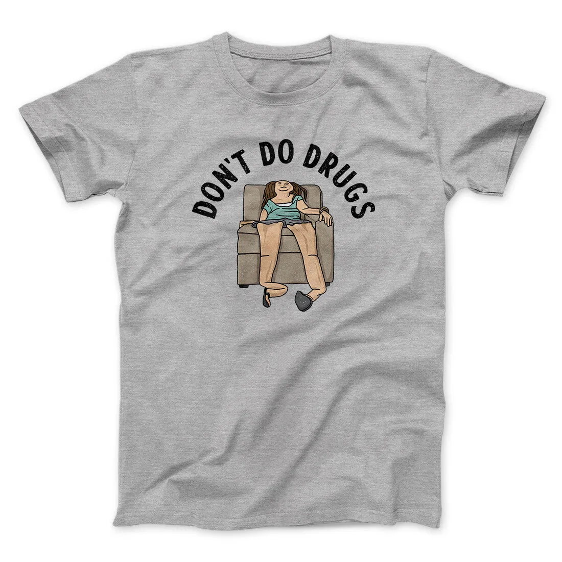 Don’t Do Drugs Men/Unisex T-Shirt