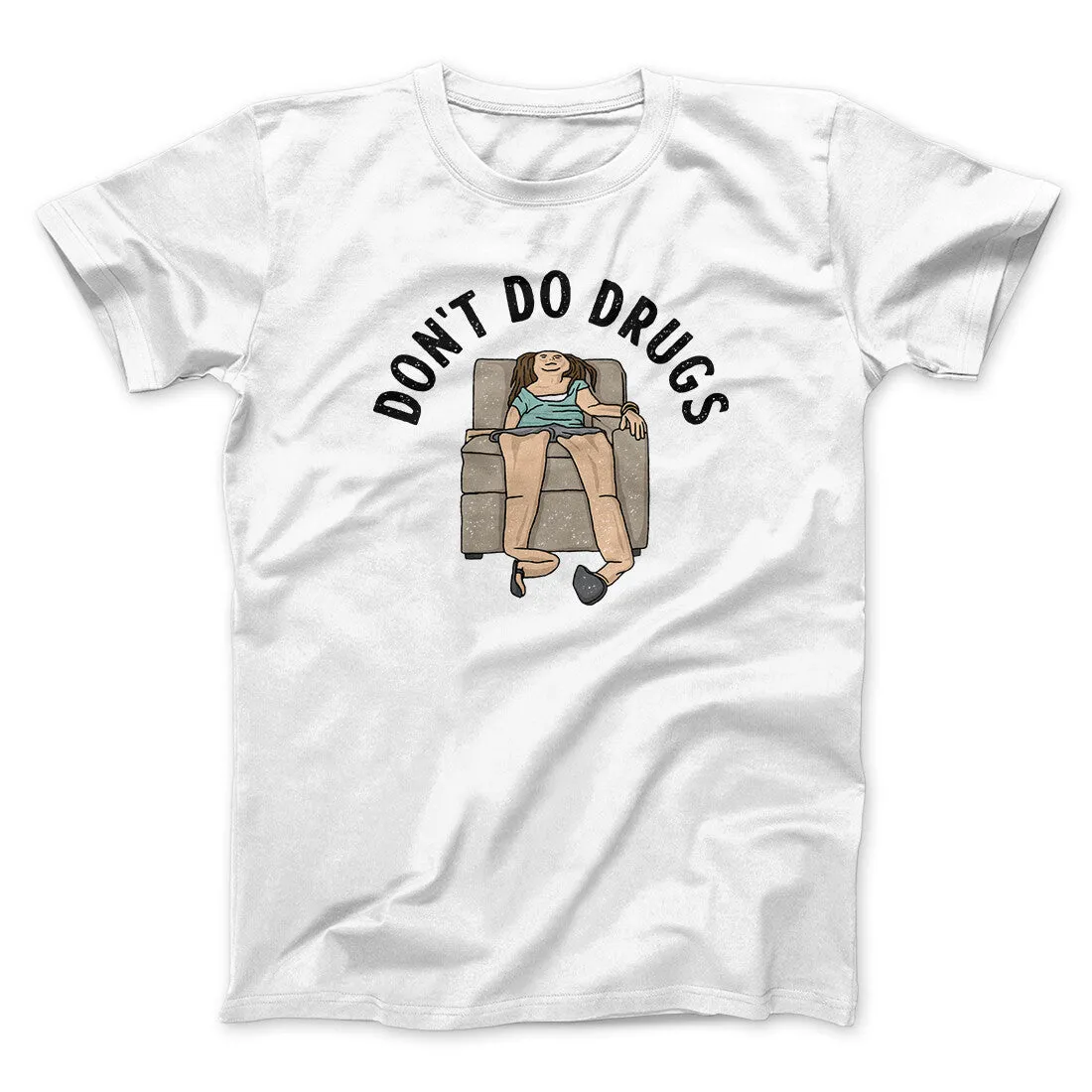 Don’t Do Drugs Men/Unisex T-Shirt