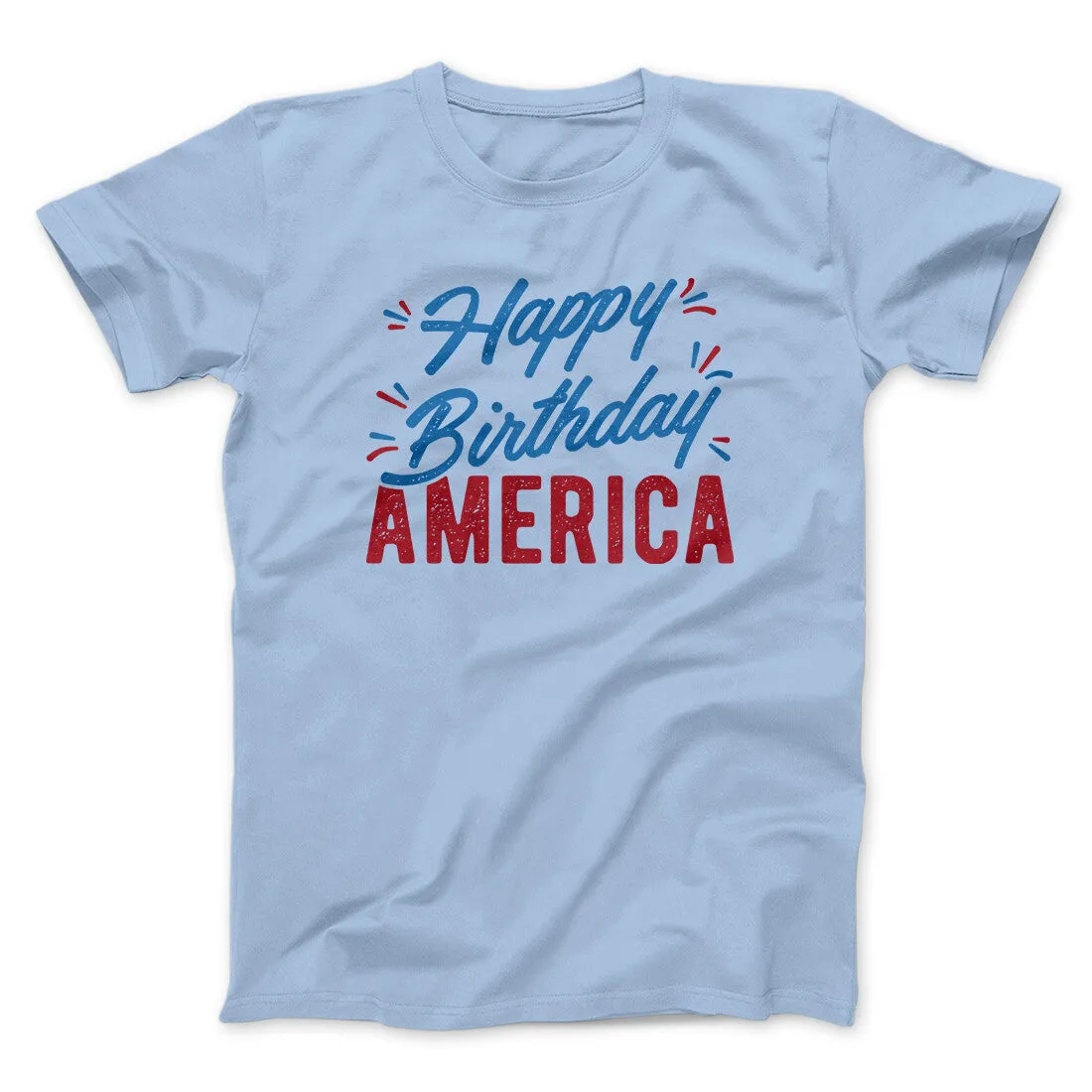 Happy Birthday America Men/Unisex T-Shirt