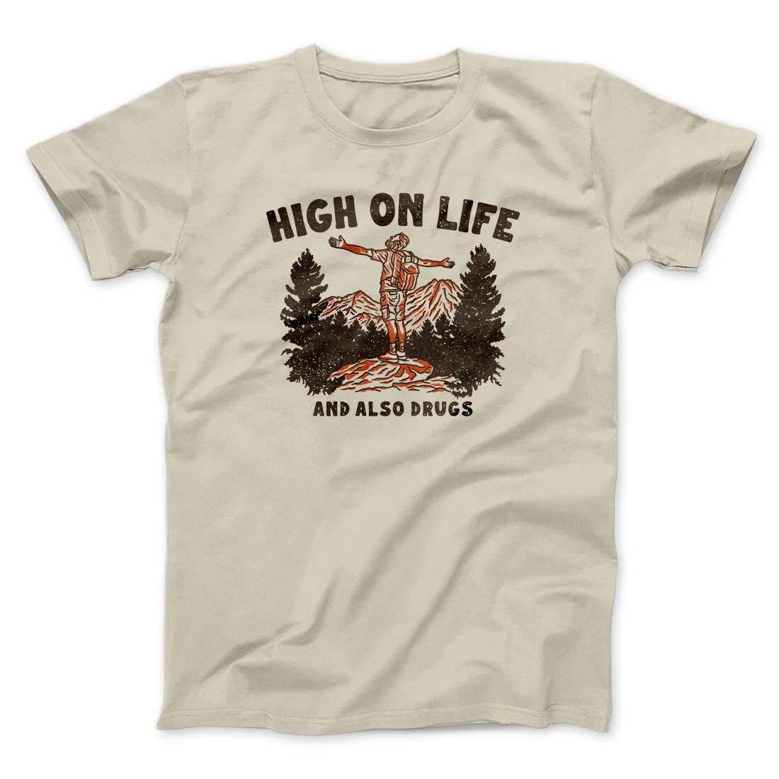 High On Life And Also Drugs Men/Unisex T-Shirt