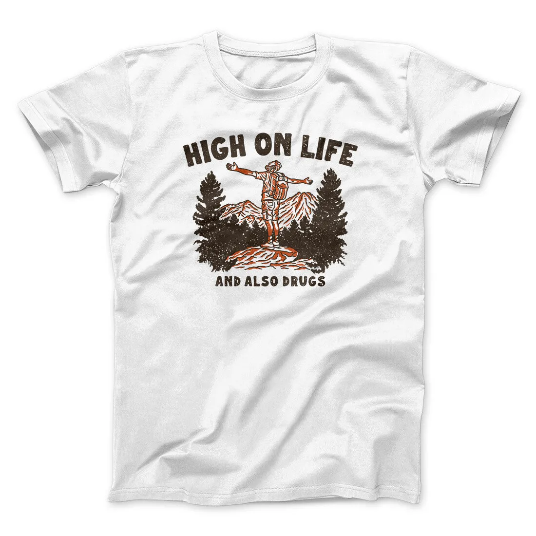 High On Life And Also Drugs Men/Unisex T-Shirt