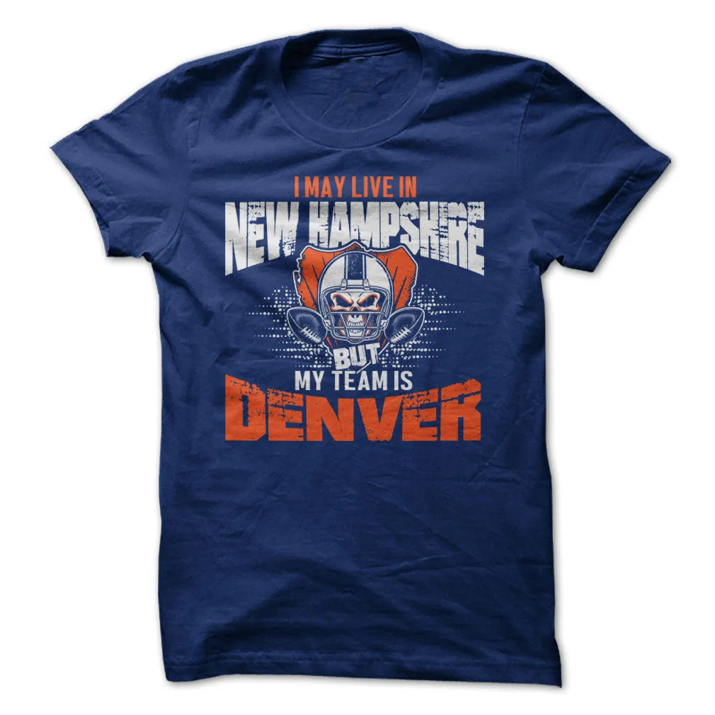 I May Live in New Hampshire but My Team is Denver