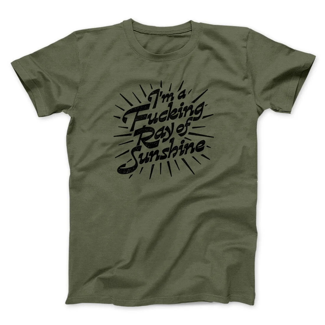 I’m A Fucking Ray Of Sunshine Men/Unisex T-Shirt