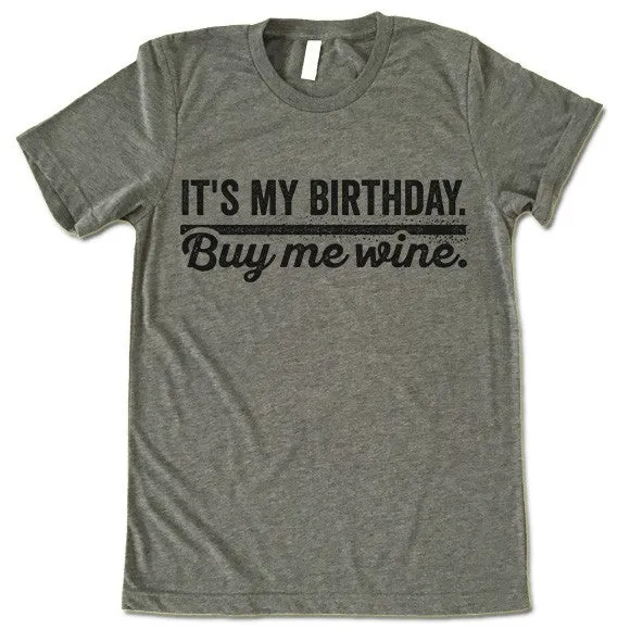 It's My Birthday Buy Me Wine T Shirt