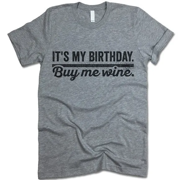 It's My Birthday Buy Me Wine T Shirt