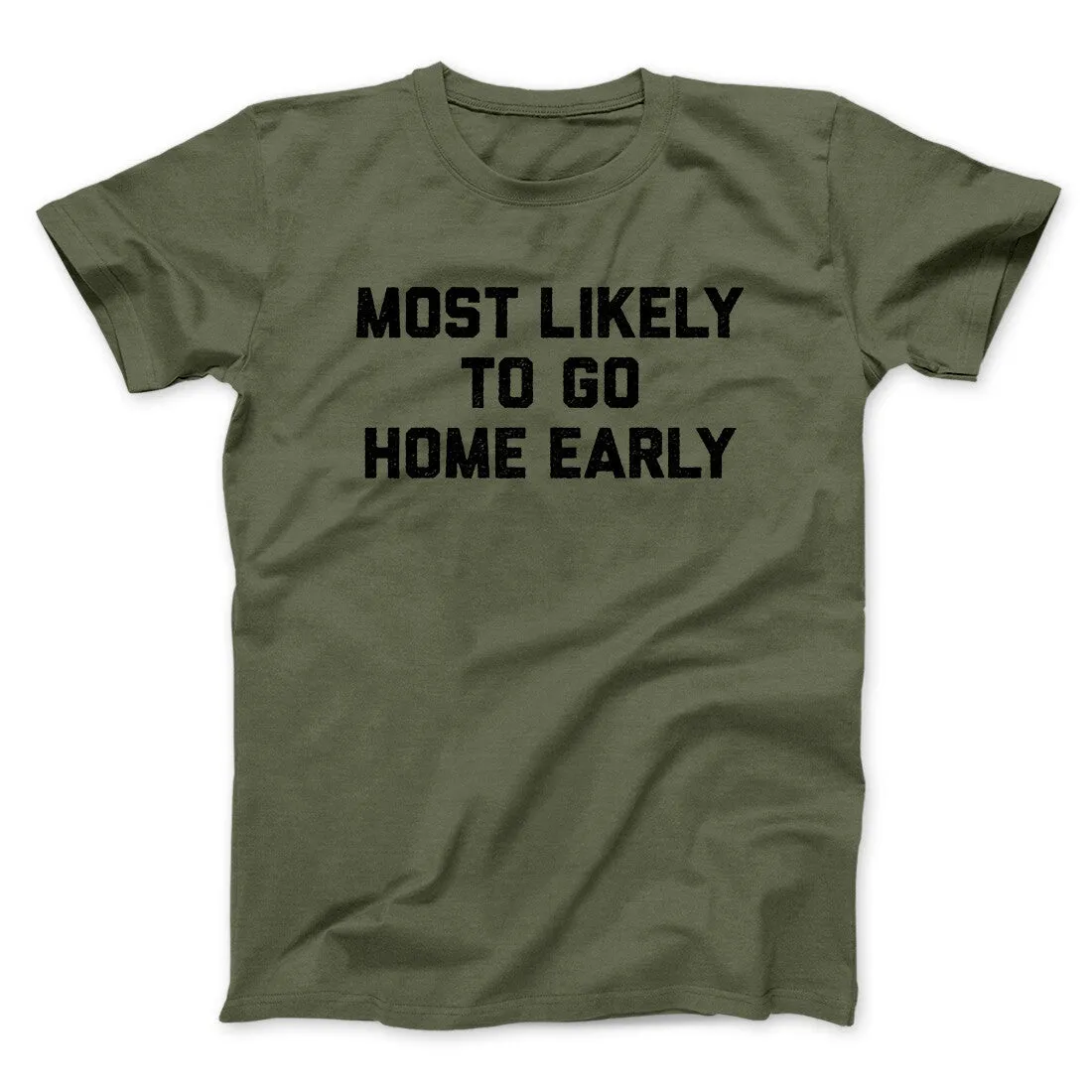 Most Likely To Leave Early Funny Men/Unisex T-Shirt