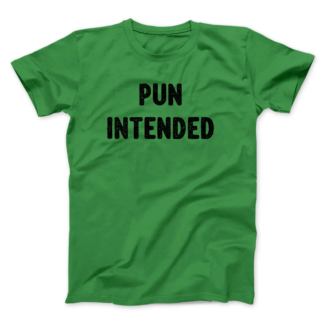 Pun Intended Funny Men/Unisex T-Shirt
