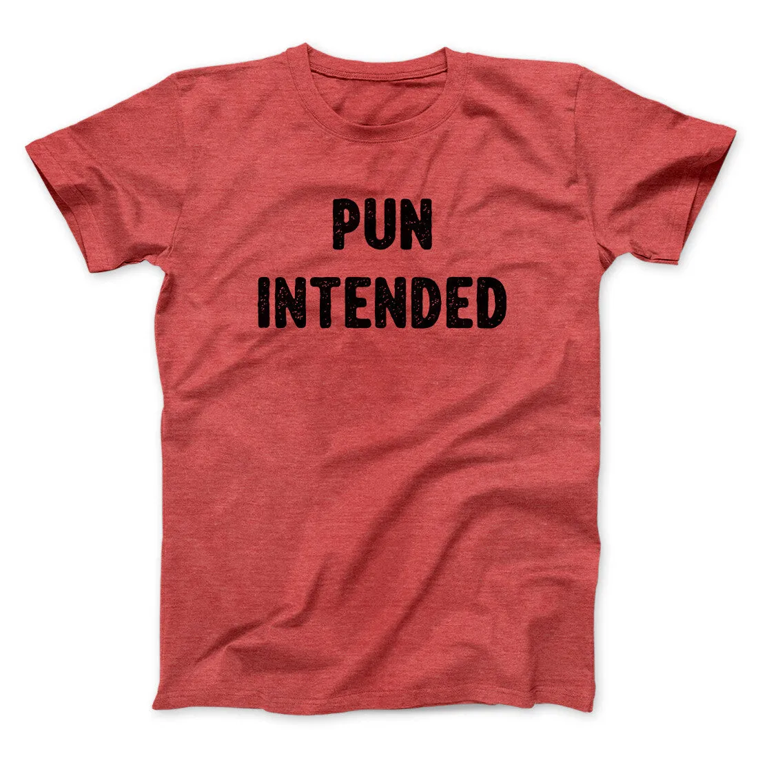 Pun Intended Funny Men/Unisex T-Shirt