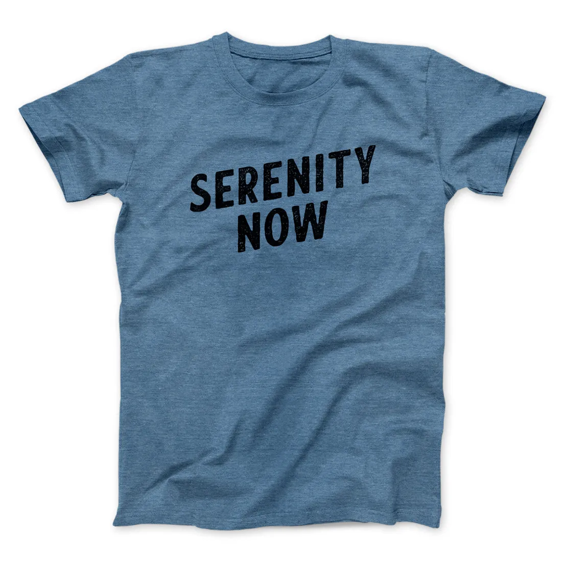 Serenity Now Men/Unisex T-Shirt
