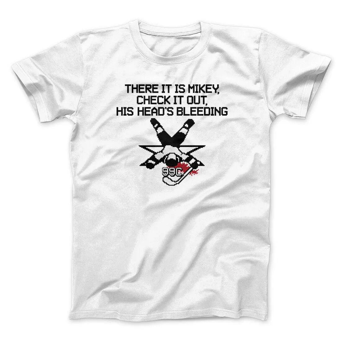 There It Is Mikey His Head Is Bleeding Men/Unisex T-Shirt