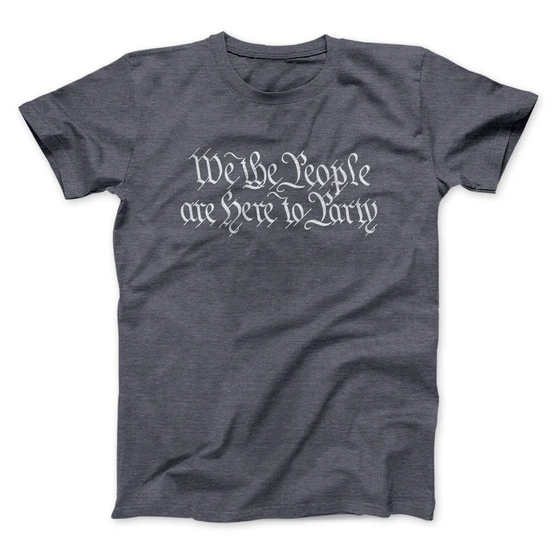 We The People Are Here To Party Men/Unisex T-Shirt