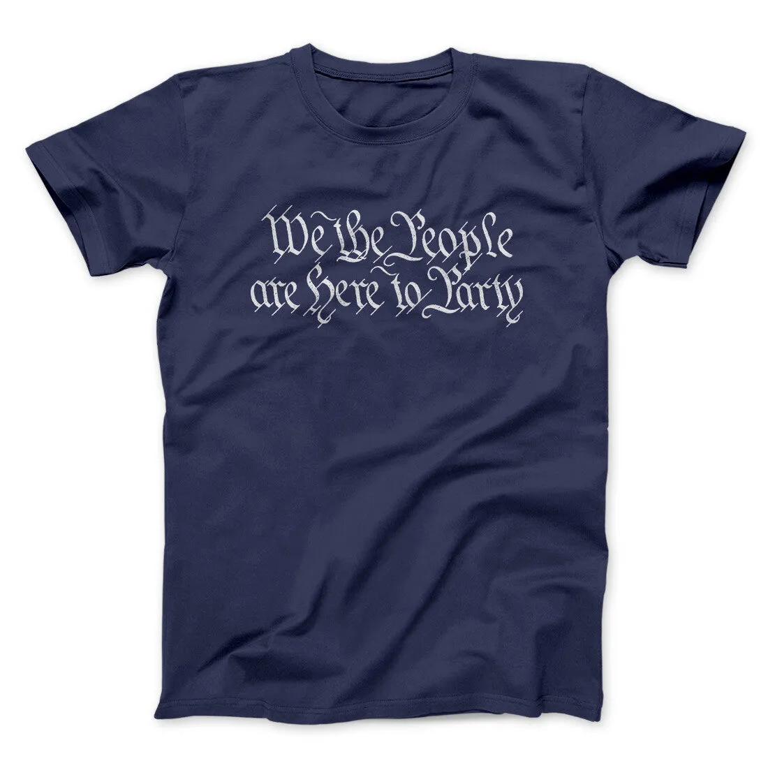 We The People Are Here To Party Men/Unisex T-Shirt