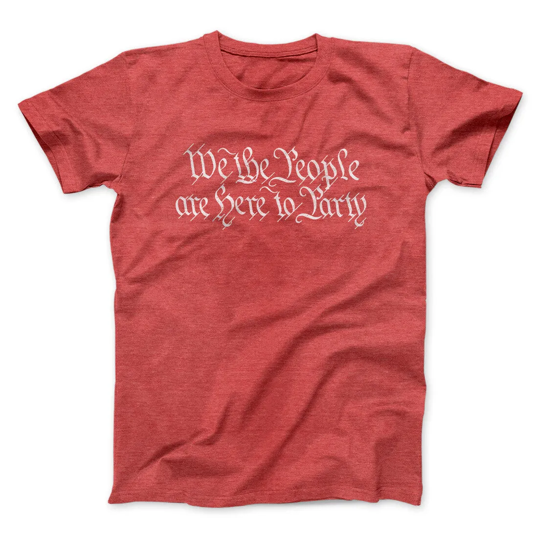 We The People Are Here To Party Men/Unisex T-Shirt