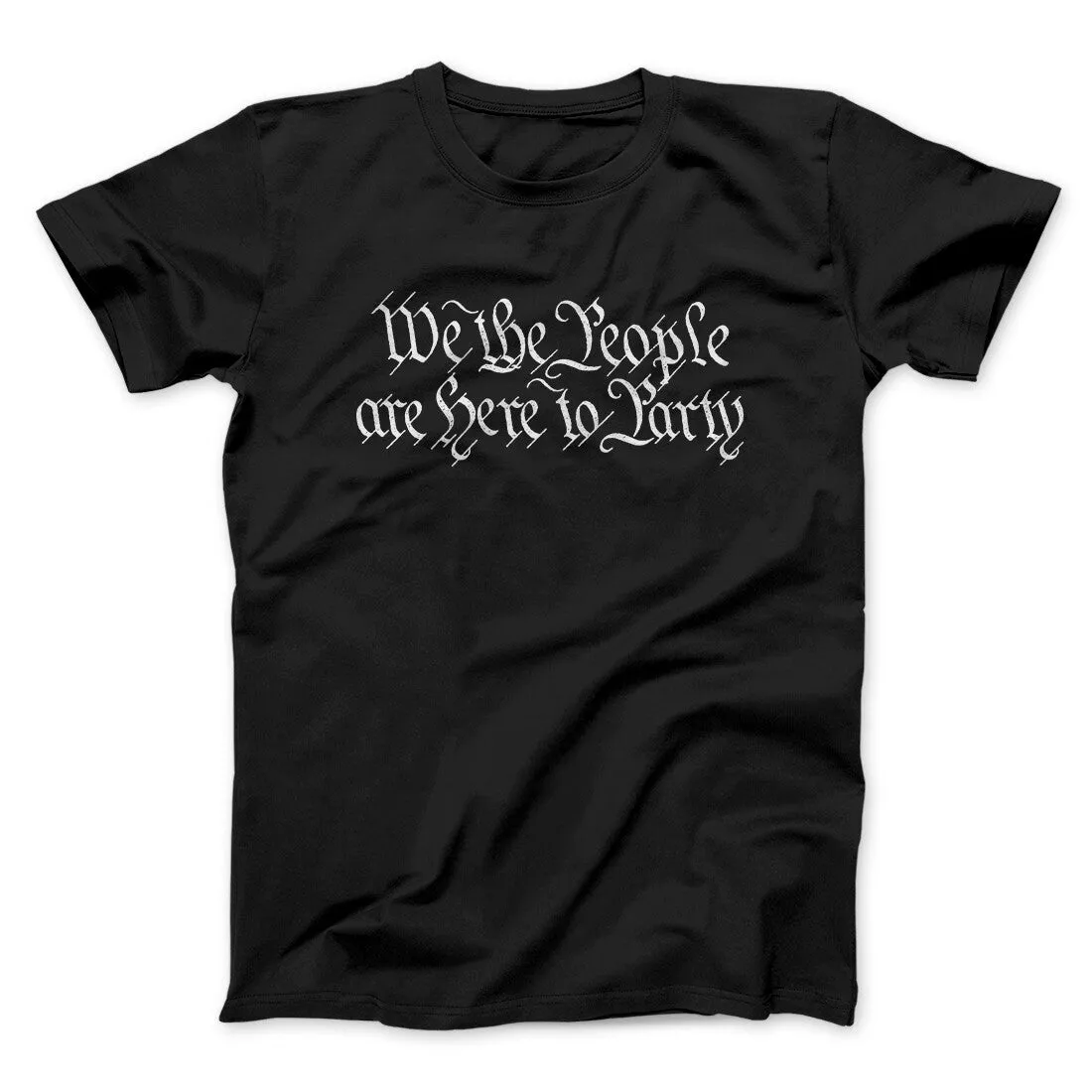 We The People Are Here To Party Men/Unisex T-Shirt