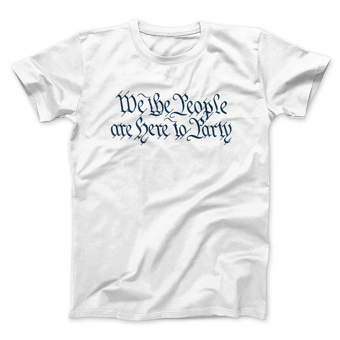 We The People Are Here To Party Men/Unisex T-Shirt