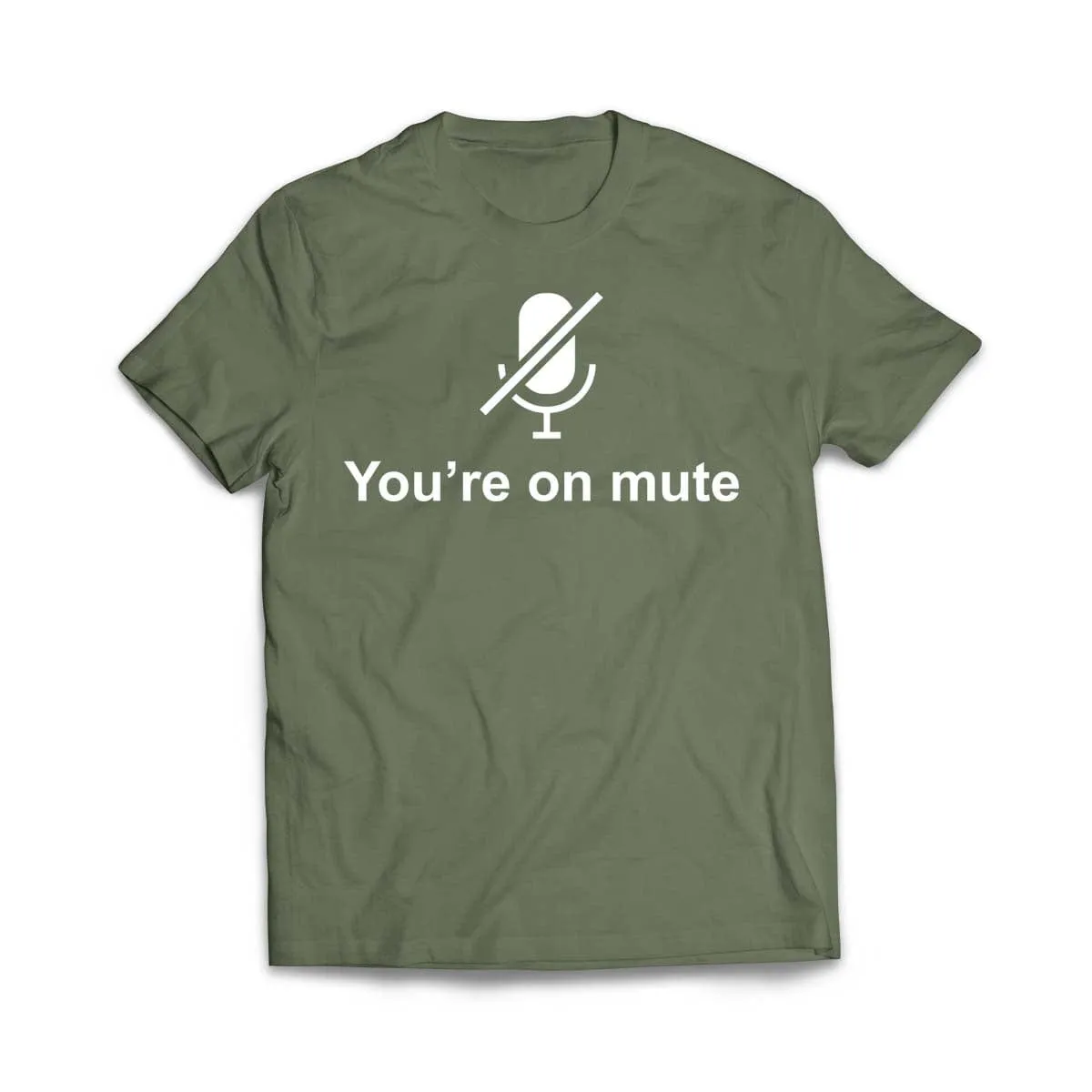 You're on Mute T-Shirt